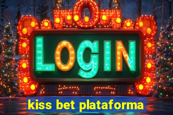 kiss bet plataforma